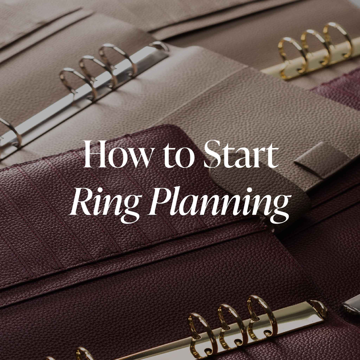 How to Start Ring Planning – CLOTH & PAPER