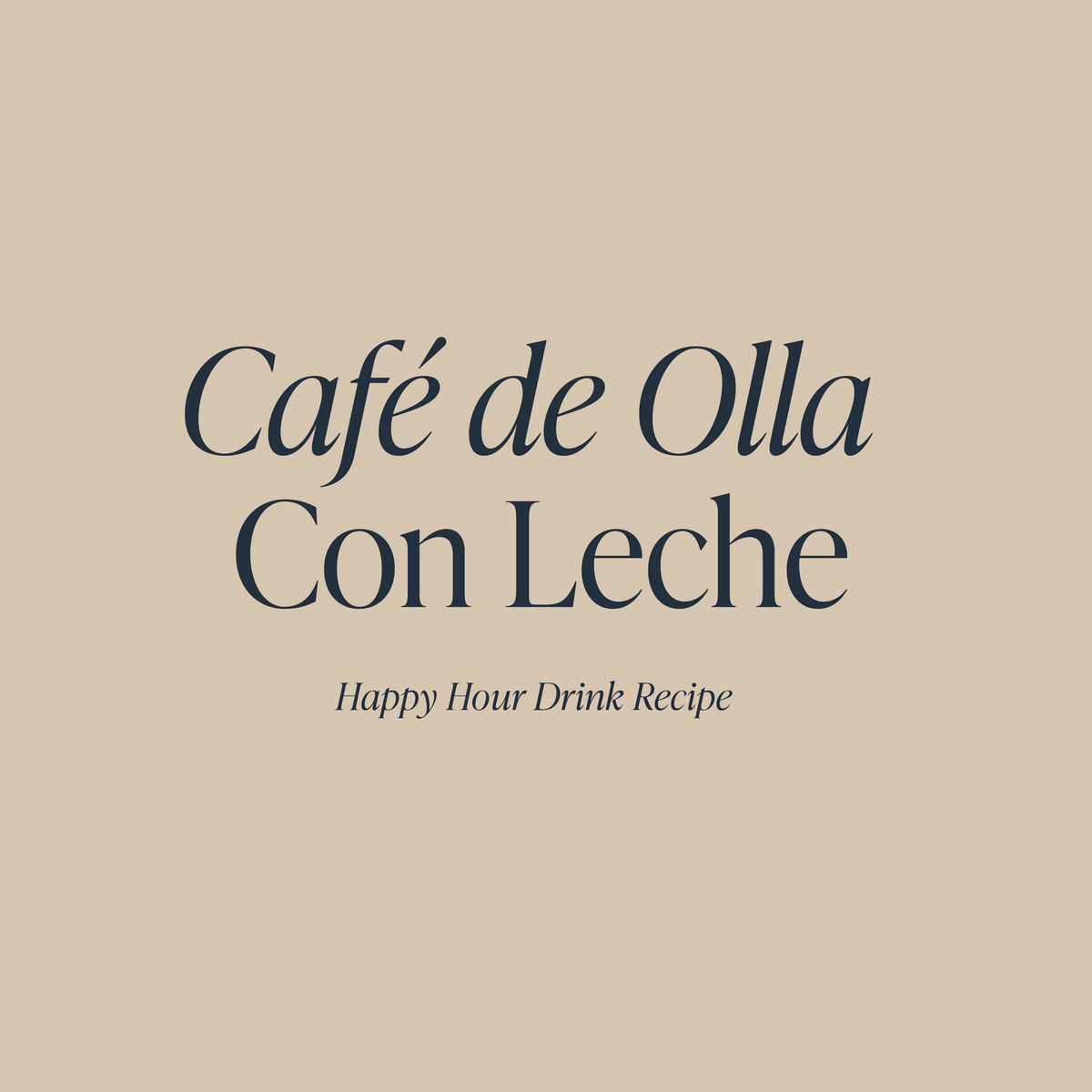 Cafe De Olla Con Leche | Cloth & Paper Happy Hour Recipe – CLOTH & PAPER