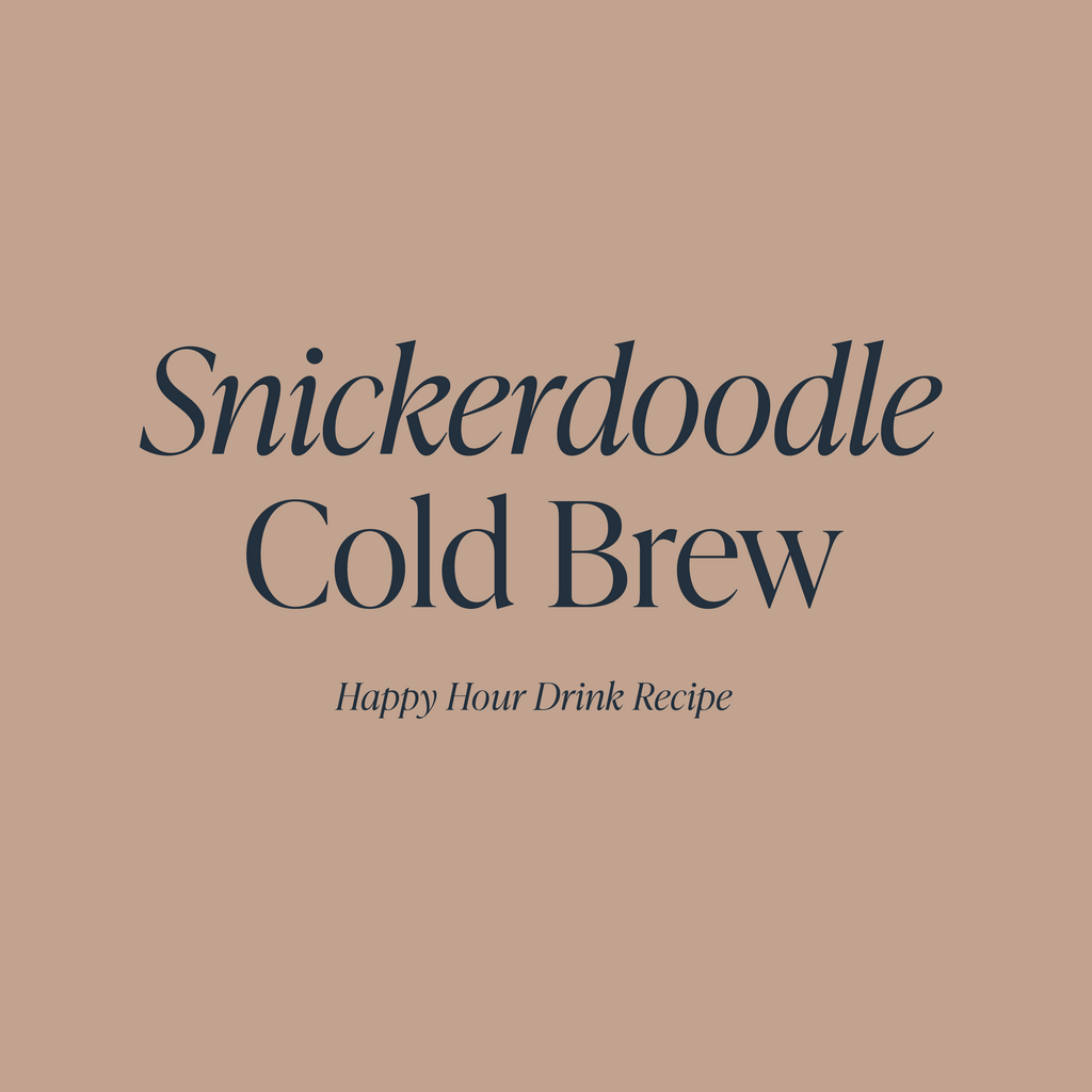 Snickerdoodle Cold Brew | Cloth & Paper Happy Hour Recipe