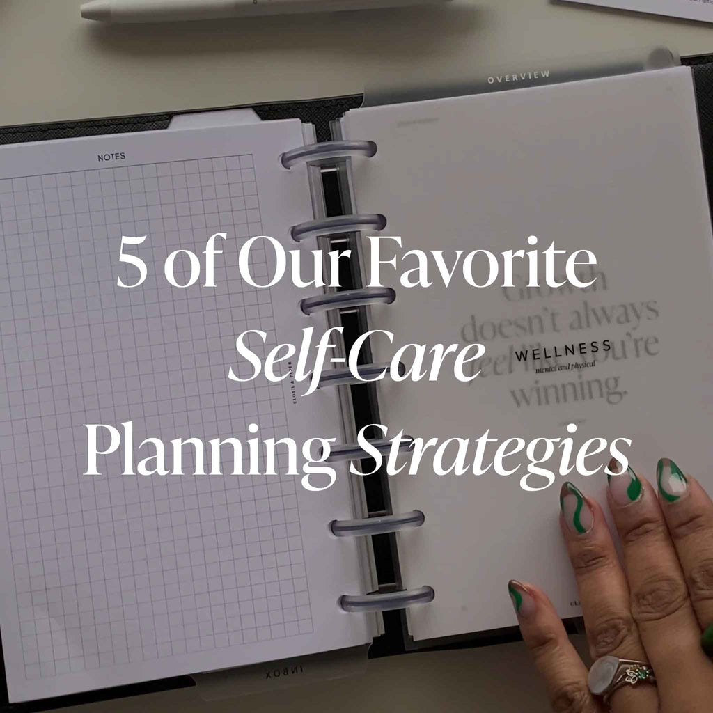 5 of Our Favorite Self-Care Planning Strategies